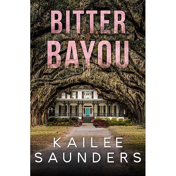 Bitter Bayou, Kailee Saunders