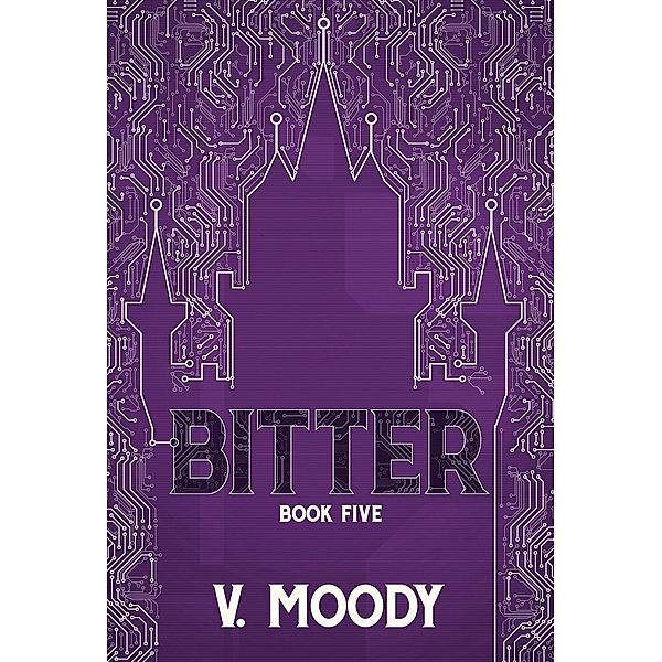 Bitter: Book Five, V. Moody