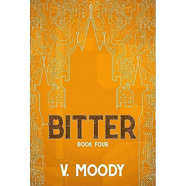 Bitter: Book Four, V. Moody