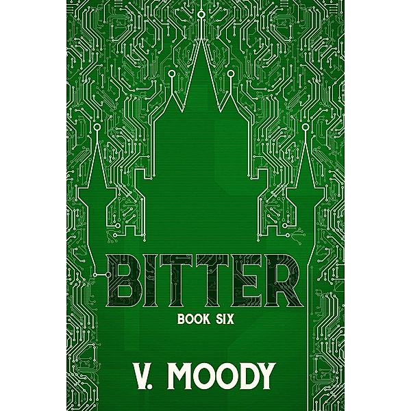 Bitter: Book Six, V. Moody