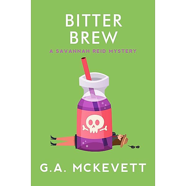 Bitter Brew / A Savannah Reid Mystery, G. A. McKevett