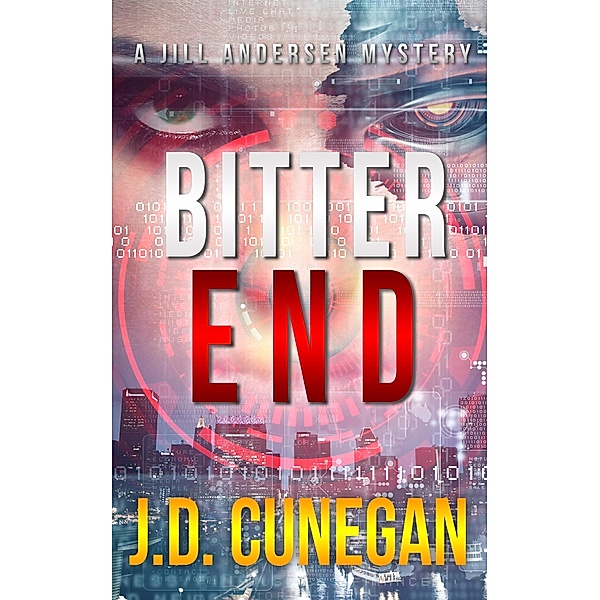 Bitter End (Jill Andersen, #6) / Jill Andersen, J. D. Cunegan