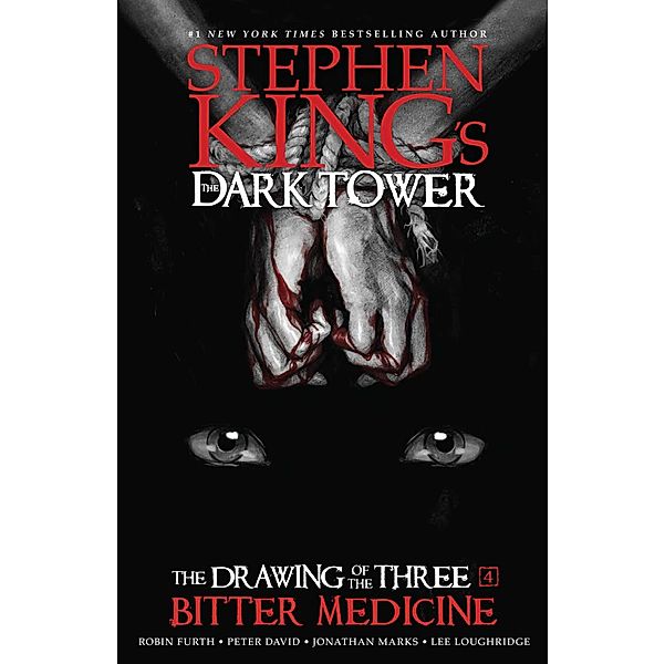 Bitter Medicine / Stephen King's The Dark Tower: The Drawing of the Three Bd.4, Stephen King, Robin Furth, Peter David