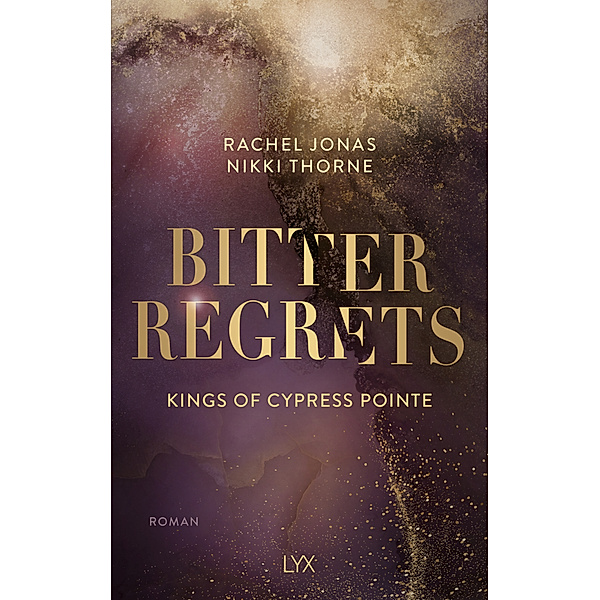 Bitter Regrets / Kings of Cypress Pointe Bd.2, Rachel Jonas und Nikki Thorne