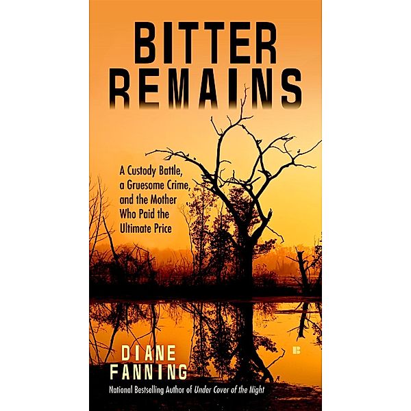 Bitter Remains, Diane Fanning