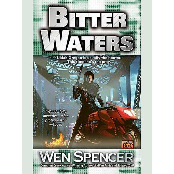 Bitter Waters / Ukiah Oregon Bd.3, Wen Spencer