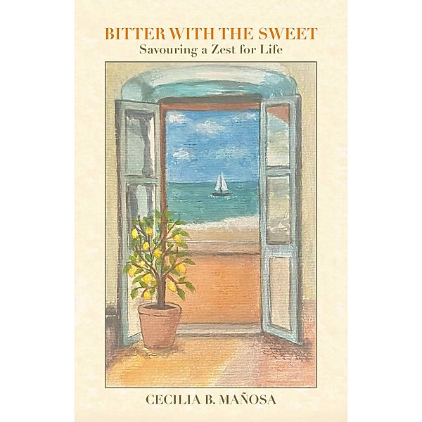 Bitter with the Sweet, Cecilia B. Mañosa
