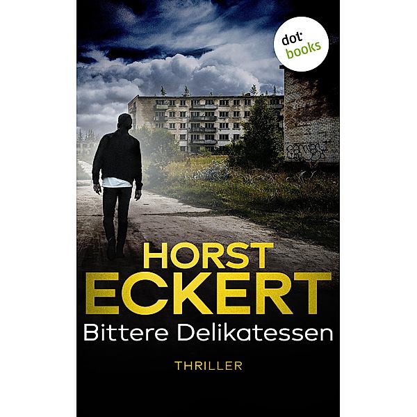 Bittere Delikatessen / Kripo Düsseldorf ermittelt Bd.2, Horst Eckert