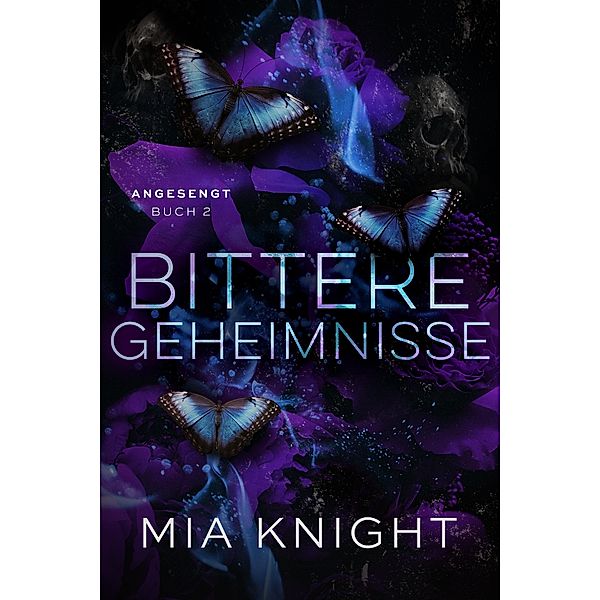 Bittere Geheimnisse / Angesengt Bd.2, Mia Knight