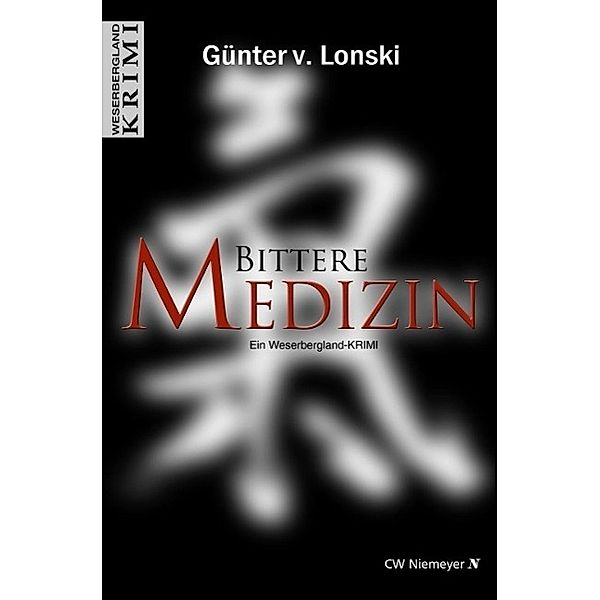 Bittere Medizin / WeserberglandKRIMI, Günter von Lonski