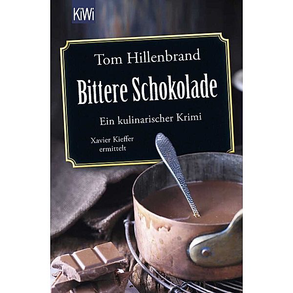 Bittere Schokolade / Xavier Kieffer Bd.6, Tom Hillenbrand