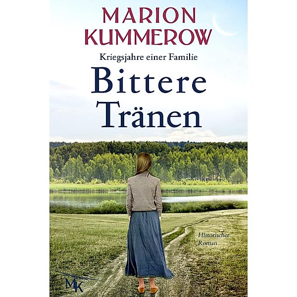 Bittere Tränen / Kriegsjahre einer Familie Bd.8, Marion Kummerow