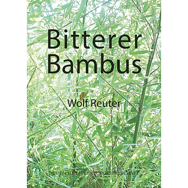 Bitterer Bambus, Wolf Reuter
