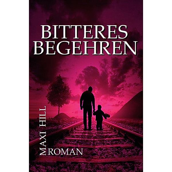 Bitteres Begehren, Maxi Hill