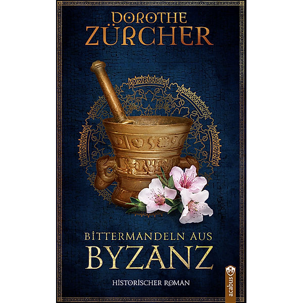 Bittermandeln aus Byzanz, Dorothe Zürcher