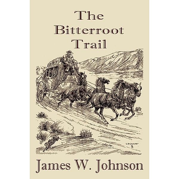 Bitterroot Trail / Uncial Press, James W Johnson