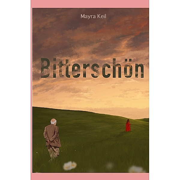 Bitterschön, Mayra Keil