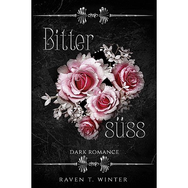 Bittersüss, Raven T. Winter