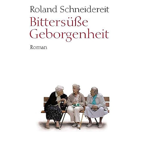 Bittersüße Geborgenheit, Roland Schneidereit