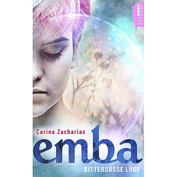 Bittersüße Lüge / Emba Bd.1, Carina Zacharias