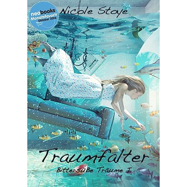 Bittersüße Träume: Traumfalter, Nicole Stoye