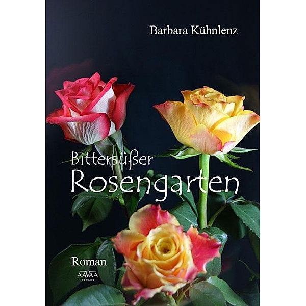 Bittersüßer Rosengarten, Barbara Kühnlenz