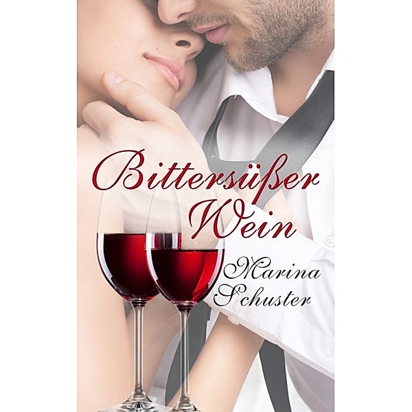 Bittersüßer Wein, Marina Schuster