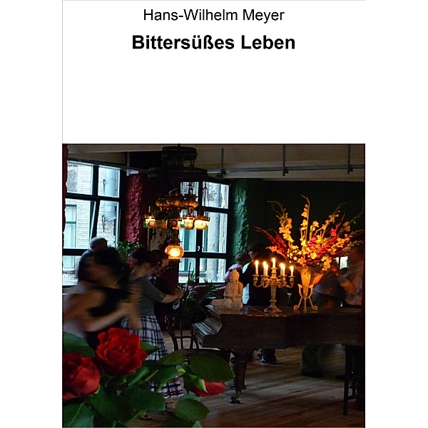 Bittersüsses Leben, Hans-Wilhelm Meyer