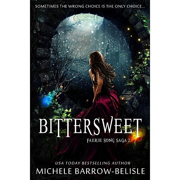 Bittersweet (Faerie Song Saga, #2) / Faerie Song Saga, Michele Barrow-Belisle