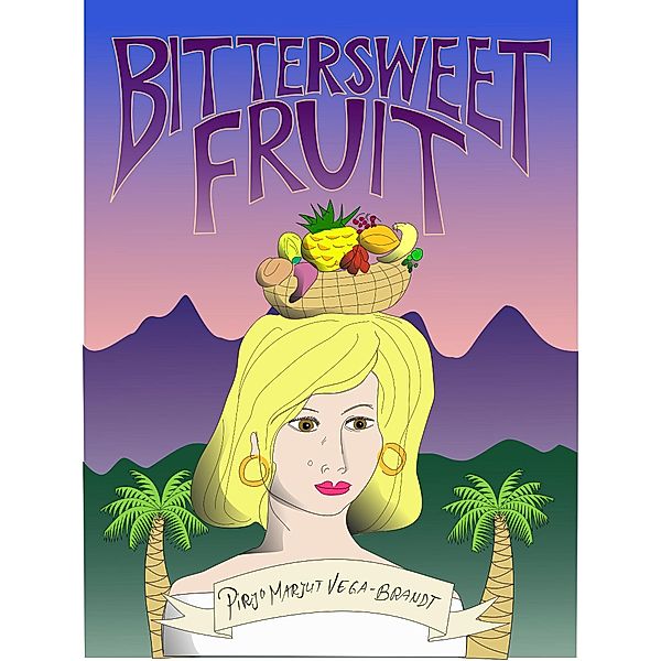 Bittersweet Fruit, Pirjo Marjut Vega Brandt
