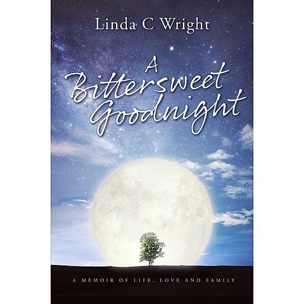 Bittersweet Goodnight / BookBaby, Linda C Wright