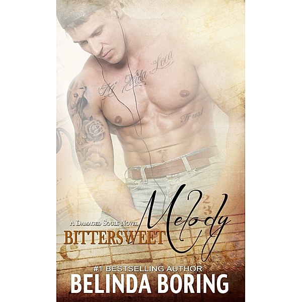 Bittersweet Melody (A Damaged Souls Novel), Belinda Boring