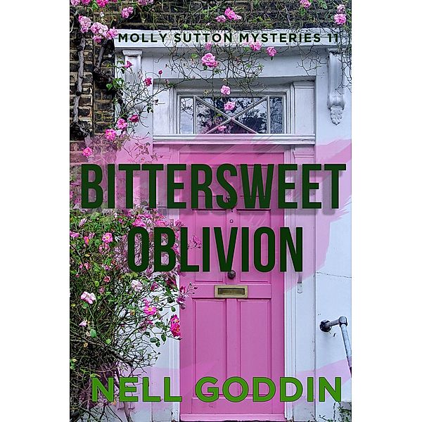 Bittersweet Oblivion (Molly Sutton Mysteries, #11) / Molly Sutton Mysteries, Nell Goddin