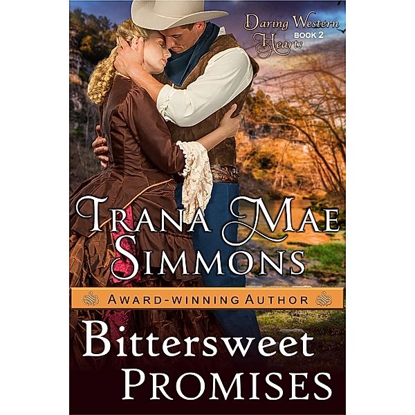 Bittersweet Promises (Daring Western Hearts Series, Book 2), Trana Mae Simmons