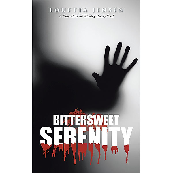 Bittersweet Serenity, Louetta Jensen