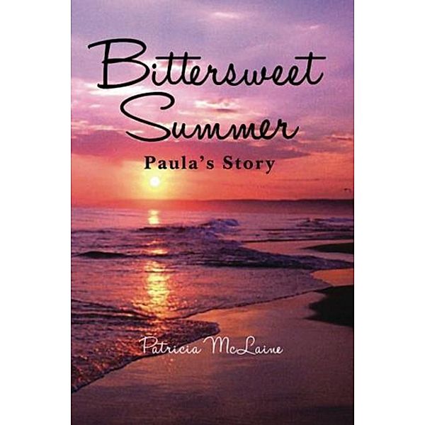 Bittersweet Summer: Paula's Story, Patricia Mclaine