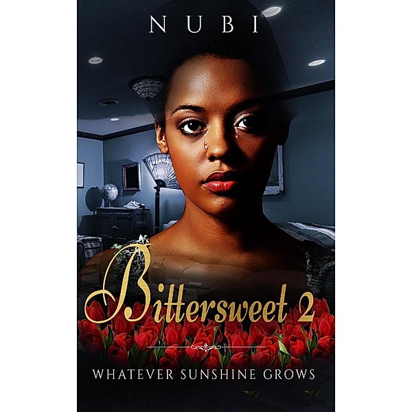 Bittersweet (Whatever Sunshine Grows, #2) / Whatever Sunshine Grows, Nubi
