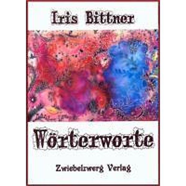 Bittner, I: Wörterworte, Iris Bittner