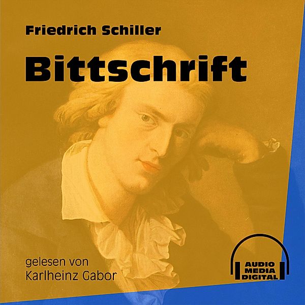 Bittschrift, Friedrich Schiller