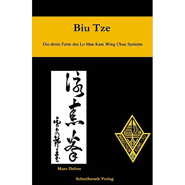 Biu Tze - Die dritte Form des Lo Man Kam Wing Chun Systems, Marc Debus