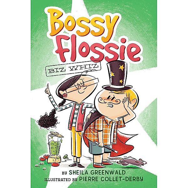 Biz Whiz #1 / Bossy Flossie Bd.1, Sheila Greenwald