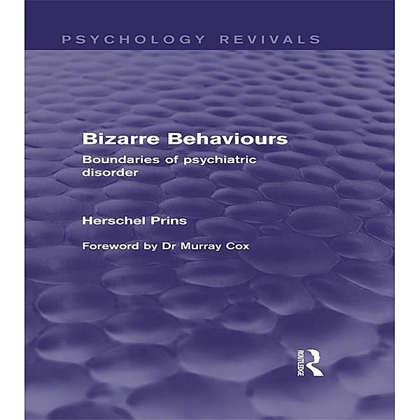 Bizarre Behaviours (Psychology Revivals), Herschel Prins