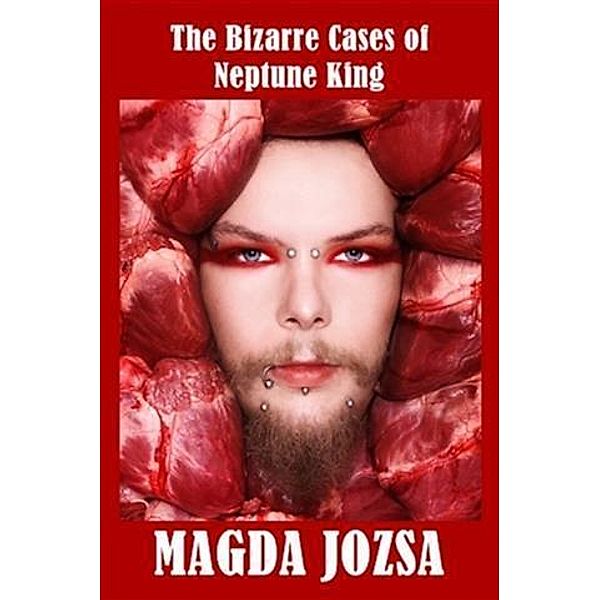 Bizarre Cases of Neptune King, Magda Jozsa