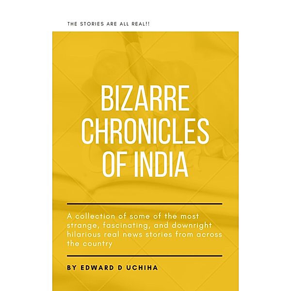 Bizarre Chronicles of India / Bizarre Chronicles, Edward D Uchiha
