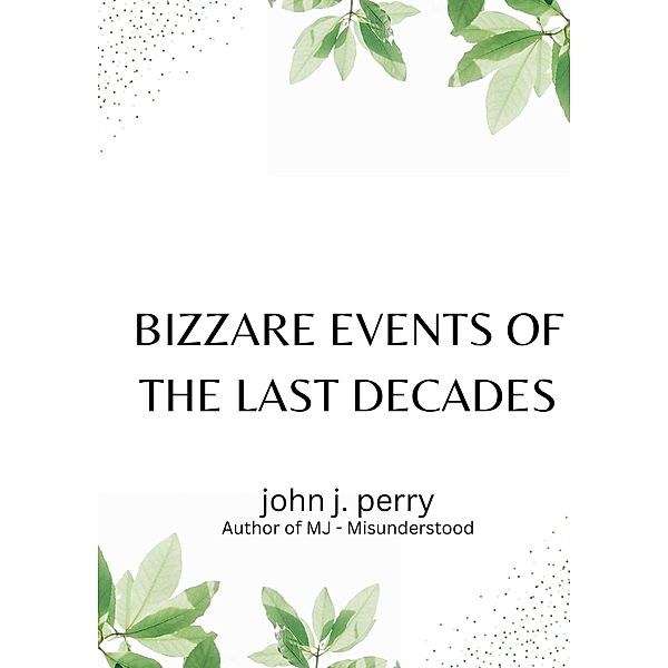 Bizarre Events Of The Last Decades, John Perry