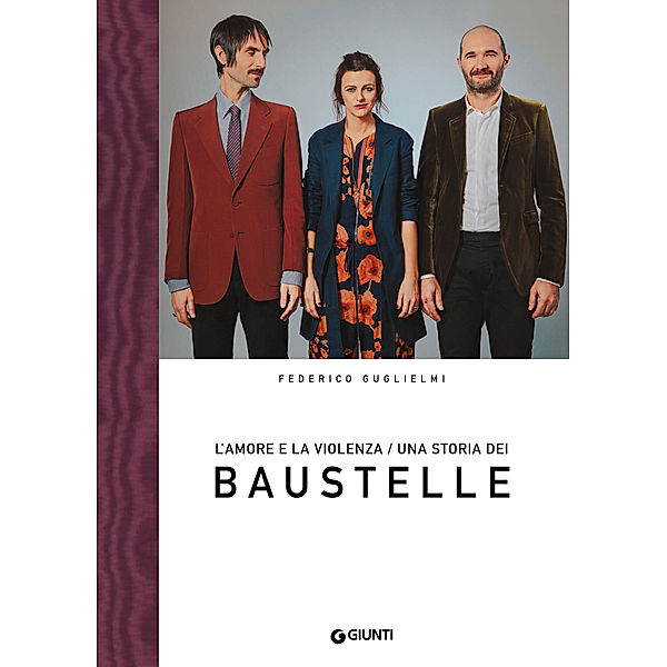 Bizarre: L'amore e la violenza. Una storia dei Baustelle, Federico Guglielmi