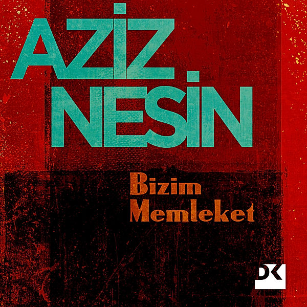 Bizim Memleket, Aziz Nesin