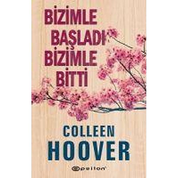 Bizimle Basladi Bizimle Bitti, Colleen Hoover