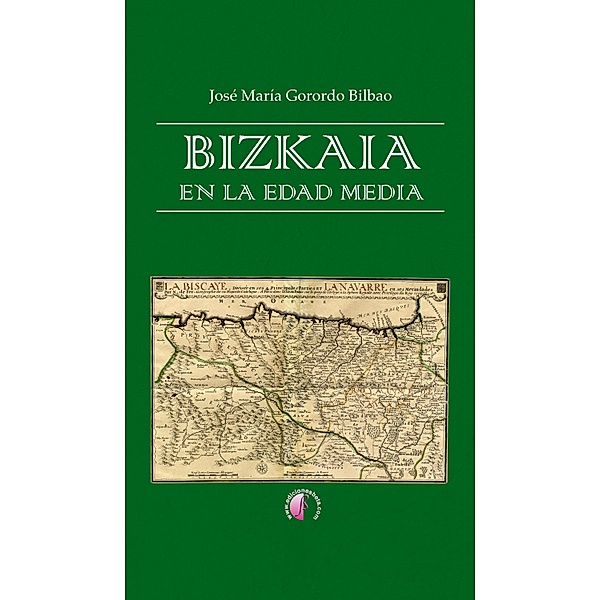 Bizkaia en la Edad Media, José María Gorordo Bilbao