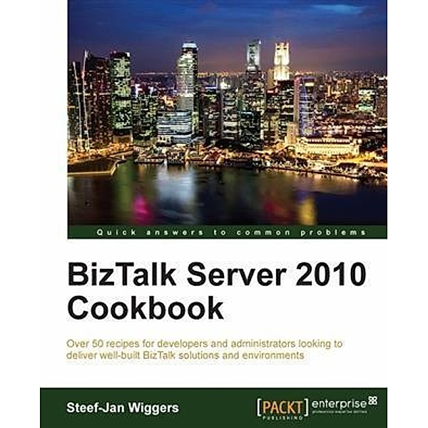 BizTalk Server 2010 Cookbook, Steef-Jan Wiggers